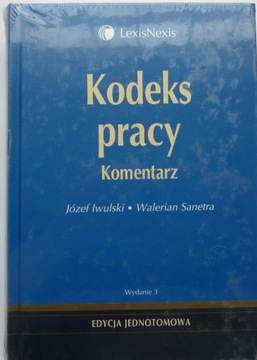 KODEKS PRACY KOMENTARZ - Józef Iwulski, W. Sanetra