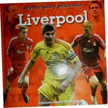 Słynne kluby piłkarskie. Liverpool Marcin Napiórkowski