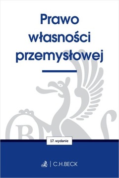 Prawo własności przemysłowej wyd. 17 Praca zbiorow