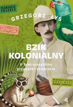 Bzik kolonialny. II Rzeczpospolitej przypadki