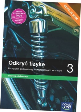 ODKRYĆ FIZYKĘ LO 3 ZAKRES PODSTAWOWY PODRĘCZNIK FIZYKA NOWA ERA 2024