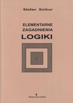 Elementarne zagadnienia logiki Stefan Snihur