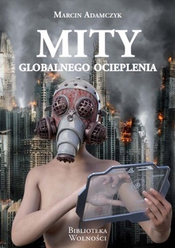 Mity globalnego ocieplenia - Marcin Adamczyk