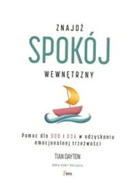 ZNAJDŹ SPOKÓJ WEWNĘTRZNY. POMOC DLA DDD I DDA... DAYTON TIAN