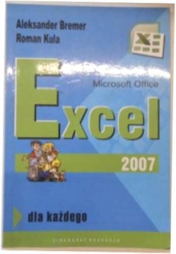 Microsoft Office Excel 2007: dla kazdego - Bremer