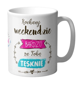 KUBEK KOCHANY WEEKENDZIE TĘSKNIE PORCELANA BIAŁY