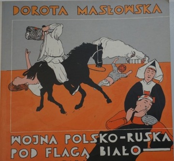 WOJNA POLSKO - RUSKA POD FLAGĄ BIAŁO - CZERWONĄ
