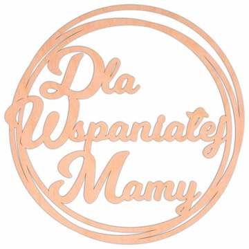 Napis DLA WSPANIAŁEJ MAMY 10cm OBRĘCZ