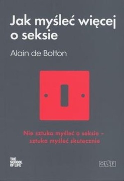 Jak myśleć więcej o seksie Alain de Botton