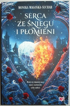 SERCA ZE ŚNIEGU I PŁOMIENI Monika Magoska-Suchar