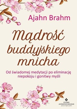 MĄDROŚĆ BUDDYJSKIEGO MNICHA. OD ŚWIADOMEJ...