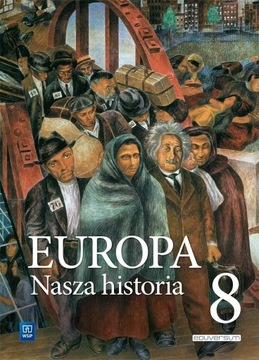 EUROPA.NASZA HISTORIA SP 8 PODR. PROJ. POL.- NIEM.