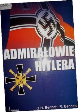 Admirałowie Hitlera - G.H. Bennet,