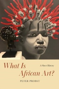 What Is African Art?: A Short History (2022)