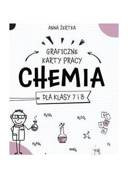 CHEMIA. GRAFICZNE KARTY PRACY DLA SZKOŁY PODSTAWOW
