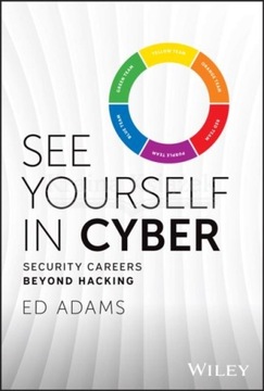 See Yourself in Cyber: Security Careers Beyond Hacking Ed (Security