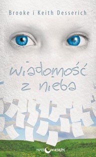 Wiadomość z nieba Brooke Desserich, Keith Desserich
