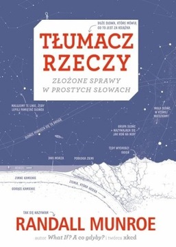 Tłumacz rzeczy. Złożone sprawy w prostych słowach Randall Munroe