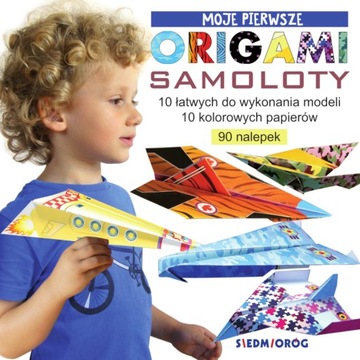 Moje pierwsze origami. Samoloty. Marcelina Grabowska-Piątek