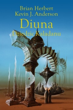 Dziedzic Kaladanu. Diuna. Trylogia Kaladanu