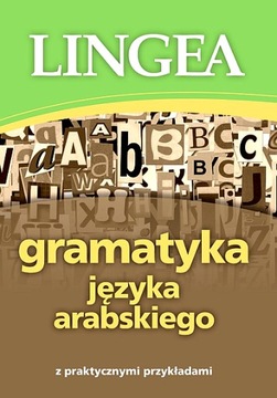 GRAMATYKA JĘZYKA ARABSKIEGO Z PRAKTYCZNYMI PRZYKŁADAMI