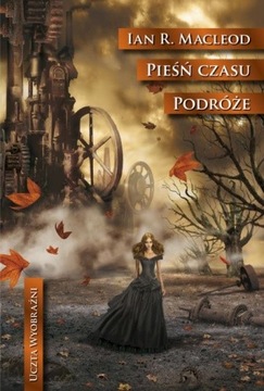 Pieśń czasu. Podróże - Ian Macleod