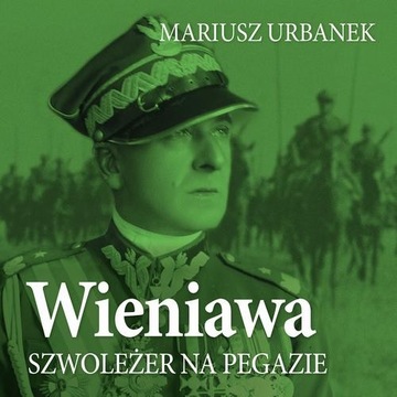 Audiobook | Wieniawa. Szwoleżer na pegazie - Mariusz Urbanek