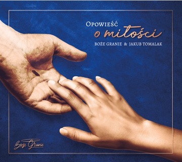 CD OPOWIEŚĆ O MIŁOŚCI. BOŻE GRANIE