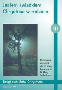 Jestem świadkiem Chrystusa w rodzinie 3 Podr.