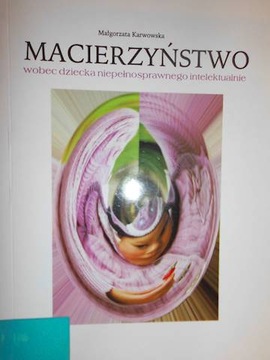 Macierzyństwo wobec dziecka niepełnosprawnego inte