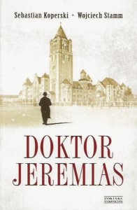 DOKTOR JEREMIAS Sebastian KOPERSKI, Wojciech STAMM
