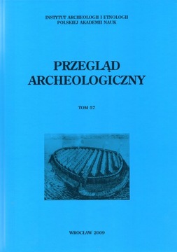 Przegląd Archeologiczny 57 / 2009