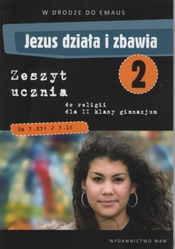 JEZUS DZIAŁA I ZBAWIA 8/2 ćw. W DRODZE DO EMAUS