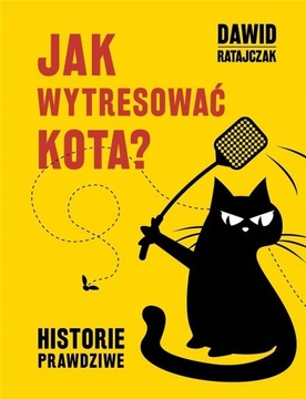 JAK WYTRESOWAĆ KOTA 4 Historie prawdziwe Ratajczak