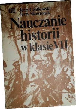 Nauczanie historii w klasie VII - Jerzy Centkowski