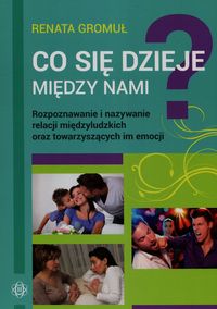 Co się dzieje między nami relacji emocji Gromuł
