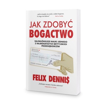 Jak zdobyć bogactwo - Felix Dennis