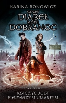 Gdzie Diabeł mówi dobranoc Tom 1 Księżyc jest - e-