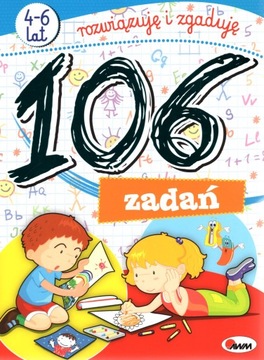 106 ZADAŃ ROZWIĄZUJĘ I ZGADUJĘ 4-6 LAT miękka