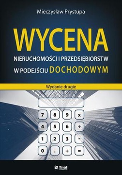 Wycena nieruchomości i przedsiębiorstw w podejściu