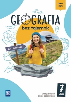 Geografia bez tajemnic. SP klasa 7. Zeszyt ćwiczeń