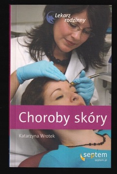 CHOROBY SKÓRY. LEKARZ RODZINNY Katarzyna Wrotek