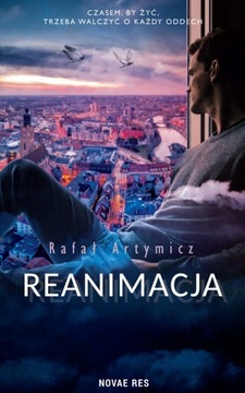 REANIMACJA. RAFAŁ ARTYMICZ