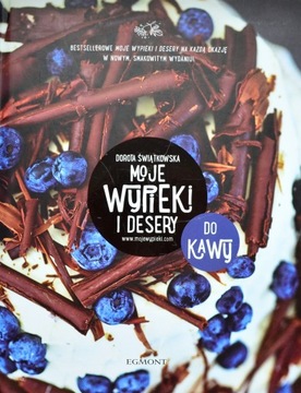 Moje wypieki i desery do kawy Dorota Świątkowska