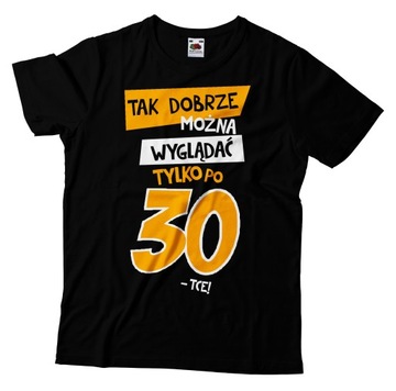 KOSZULKA NA URODZINY 18 20 30 40 50 60 LAT PREZENT