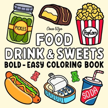 Food Drink & Sweets: Coloring Book for Adults and Kids, Bold and Easy,