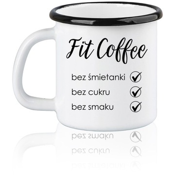 Emaliowany garnuszek biały kubek grawer FIT COFFEE zabawny prezent gadżet