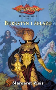 DragonLance Bursztyn i żelazo - Margaret Weis