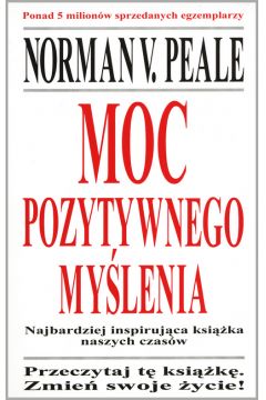 Norman V. Peale - MOC POZYTYWNEGO MYŚLENIA