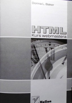HTML (Курс для веб-мастеров), Донна Л. БЕЙКЕР ГЕЛИОН, 2005 г.